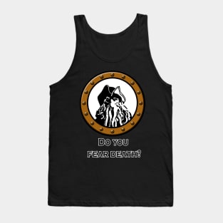 Do you fear death? Tank Top